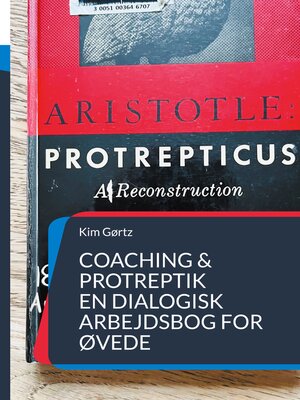 cover image of Coaching & protreptik. En dialogisk arbejdsbog for øvede
